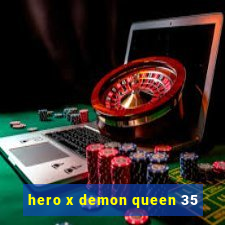 hero x demon queen 35